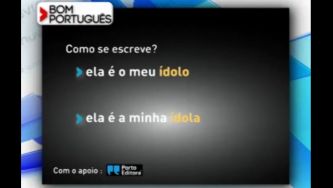 Tens um "ídolo" ou uma "ídola"?