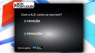 Escreve-se "receção" ou "recepção"?