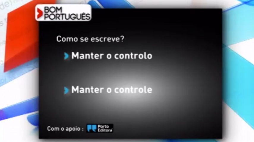 Descobre o erro: manter o “controlo” ou manter o “controle”?