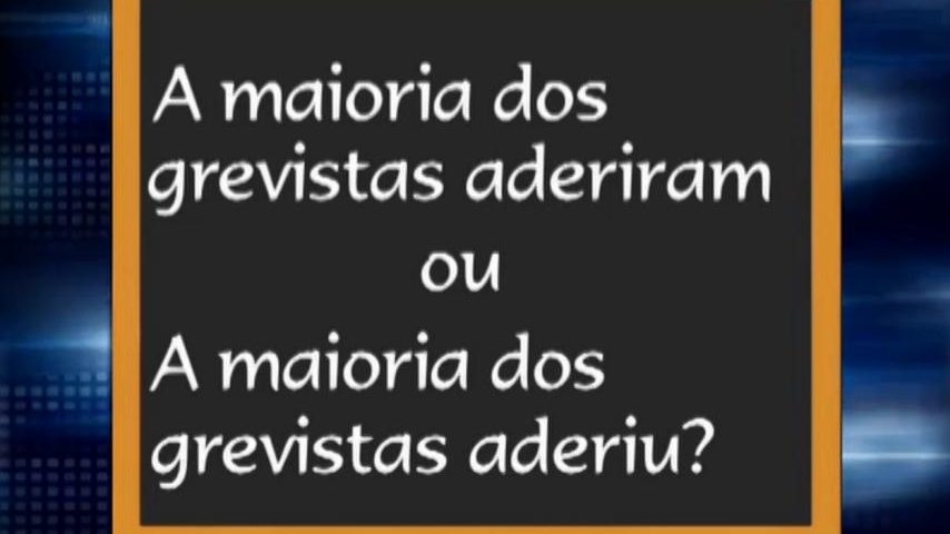 A maioria dos grevistas “aderiu” ou “aderiram”?