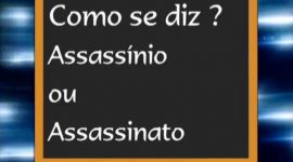 Assassínio ou assassinato é sempre crime