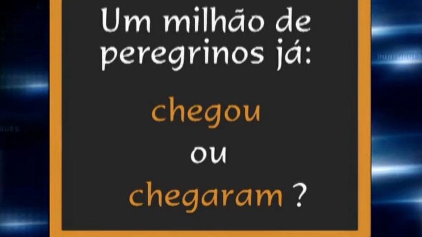 Um milhão de peregrinos chegou ou chegaram?