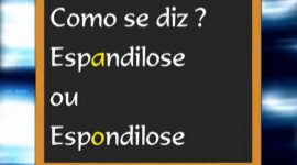 “Espondilose” ou “espandilose”?