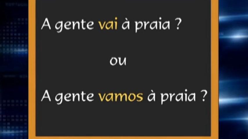 Português ao Raio X - A gente vai ou a gente vamos? 