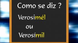 Acreditas mais em “verosímil” ou em “verosímel”?