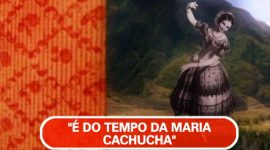 A intemporal Maria Cachucha