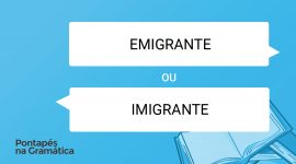 Quando se deve usar “emigrante” e “imigrante”?