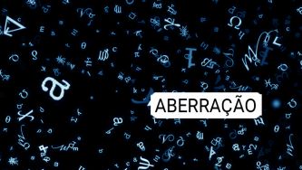 Aberração e astronomia: qual é a relação?