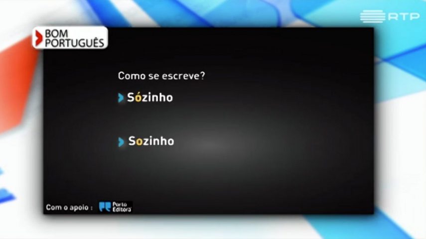 Como Se Escreve: Sózinho Ou Sozinho? - RTP Ensina