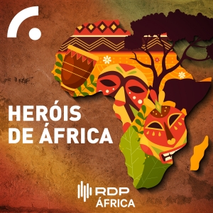 Imagem do Podcast - Heróis de África