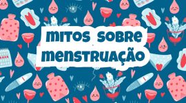 Imagem de Menstruação: vamos desfazer mitos?